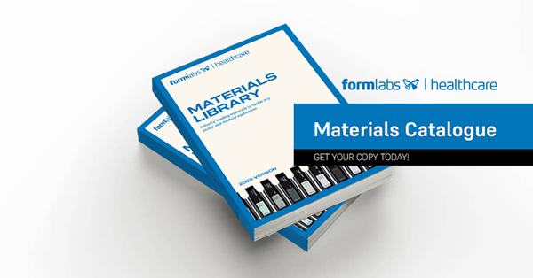 Formlabs Materials Catalogue -Healthcare